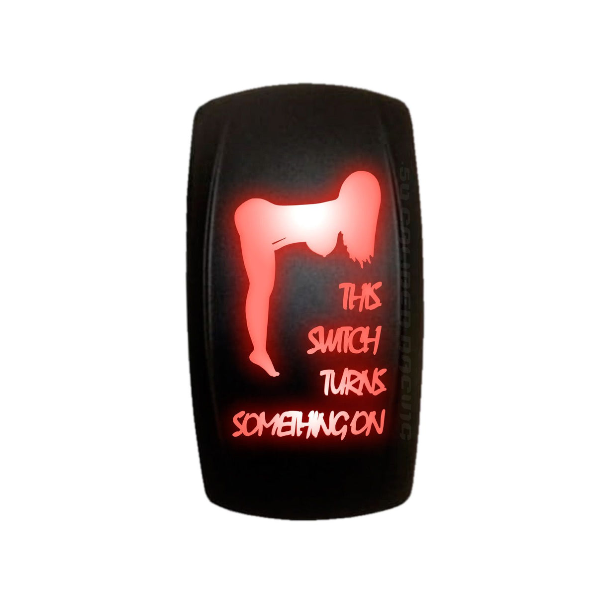 Red | “This Switch Turns Something On” sexy silhouette rocker switch with red LED illumination – waterproof carling style switch for u