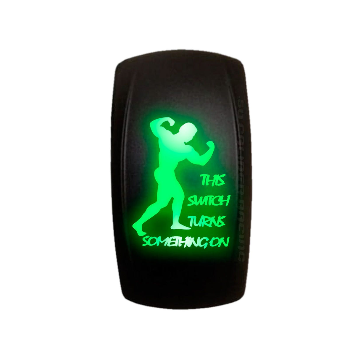 Green | "This Switch Turns Something On" Strongman On/Off Rocker Switch Waterproof