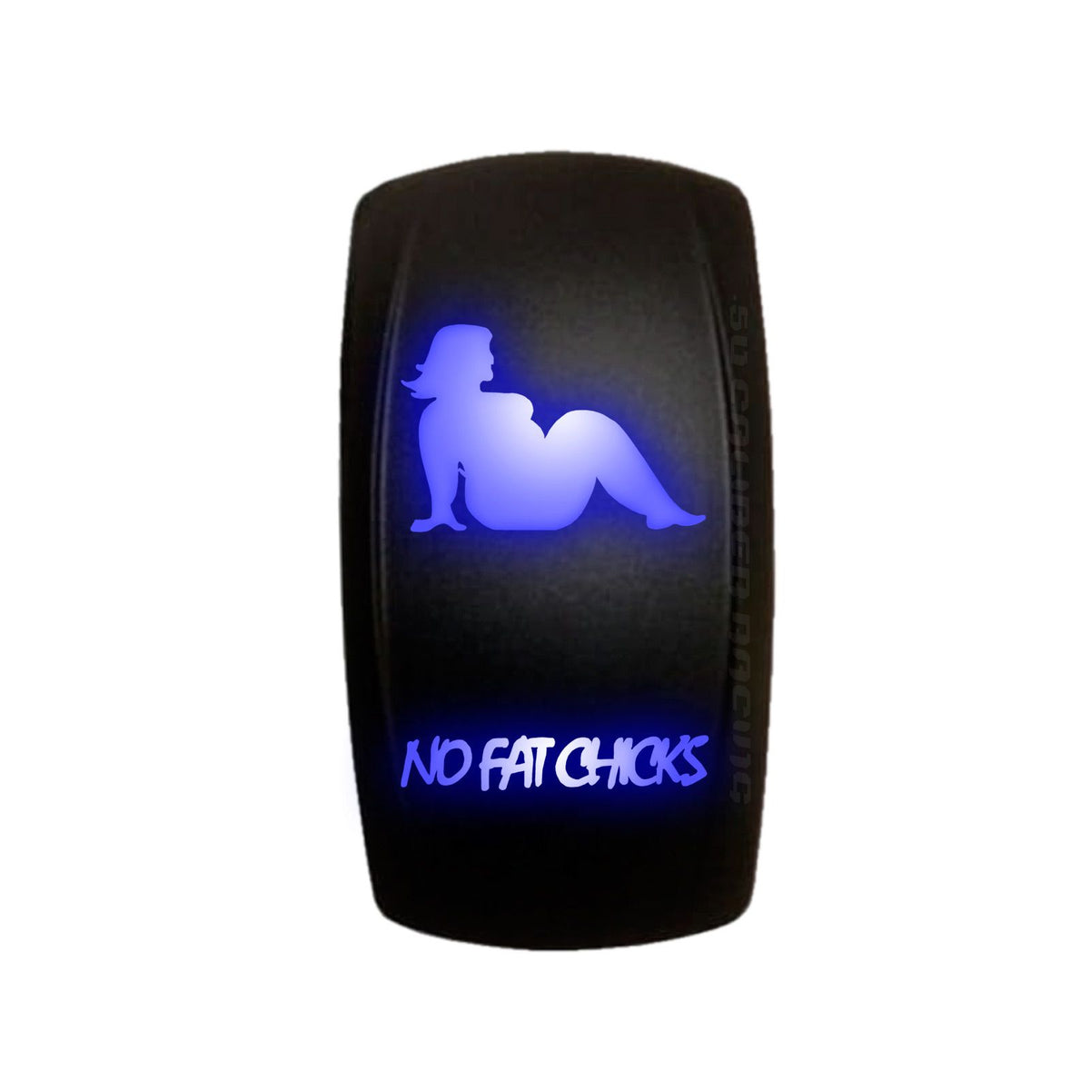 Blue | Waterproof On/Off Rocker Switch Sexy Design "No Fat Chicks" with Blue LED Illumination	